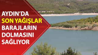 Son yağışlar, barajları dolduruyor