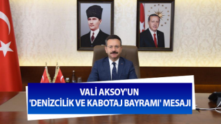 Vali Aksoy'un 'Denizcilik ve Kabotaj Bayramı' mesajı