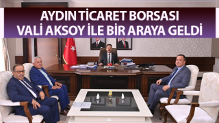 Aydın Ticaret Borsası, Vali Aksoy ile bir araya geldi