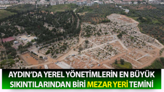 Aydın’da 20 yılda 16 bin mezar kapasitesine sahip Kemer Mezarlığı doldu