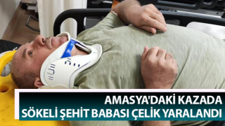 Amasya'daki kazada Sökeli şehit babası Çelik yaralandı