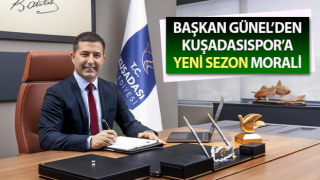 Başkan Günel’den Kuşadasıspor’a yeni sezon morali