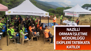 Nazilli Orman İşletme Müdürlüğü ekipleri tatbikata katıldı