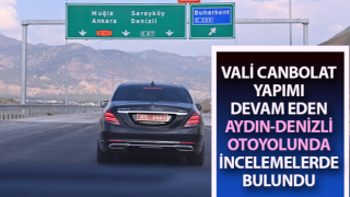 Vali Canbolat Aydın-Denizli otoyolunda incelemelerde bulundu