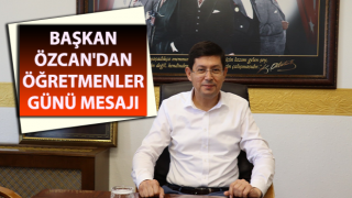 Başkan Özcan'dan Öğretmenler Günü mesajı