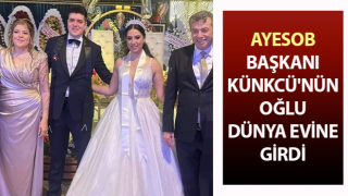 Başkan Künkcü'nün oğlu dünya evine girdi