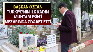 Başkan Özcan, Gül Esin'i mezarında ziyaret etti