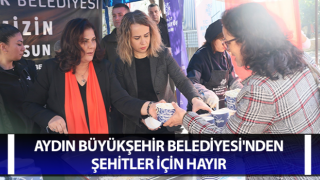 Aydın Büyükşehir’den şehitler için hayır