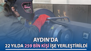 Aydın’da 22 yılda 259 bin kişi işe yerleştirildi