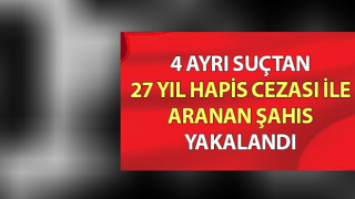 Aydın'da 27 yıl hapis cezası ile aranan şahıs yakalandı