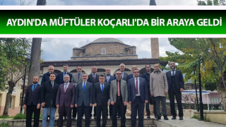 Aydın'da müftüler Koçarlı'da bir araya geldi