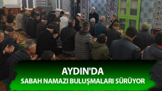 Aydın'da sabah namazı buluşmaları sürüyor