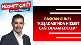 Başkan Günel: “Kuşadası’nda hizmet çağı devam edecek”