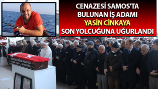 İş adamı Yasin Cinkaya son yolcuğuna uğurlandı