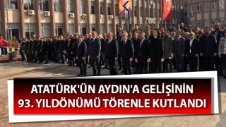 Atatürk’ün Aydın’a gelişinin 93’üncü yıldönümü kutlandı