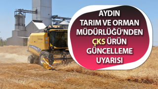 Aydın'da ÇKS ürün güncelleme başvuruları başladı