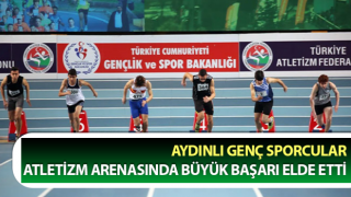 Aydınlı genç atletler Türkiye Şampiyonasında başarı elde etti
