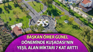 Kuşadası 5 yıl önceye göre 7 kat daha yeşil