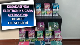 Kuşadası’nda elektronik sigara operasyonu