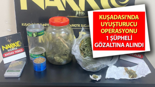 Kuşadası’nda uyuşturucu operasyonu: 1 gözaltı