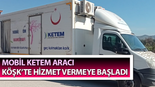 Mobil KETEM aracı hizmet vermeye başladı