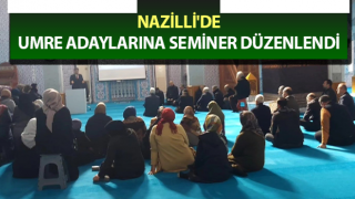 Nazilli'de umre adaylarına seminer düzenlendi