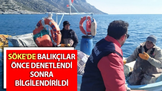 Söke'de balıkçılar denetlendi