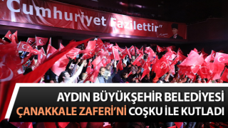 Aydın Büyükşehir, Çanakkale Zaferi’ni coşku ile kutladı