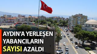 Aydın’a yerleşen yabancıların sayısı 1 yılda yüzde 12 azaldı