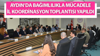 Bağımlılıkla mücadele il koordinasyon toplantısı yapıldı