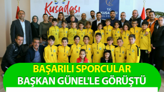 Başarılı sporcular Başkan Günel'le görüştü