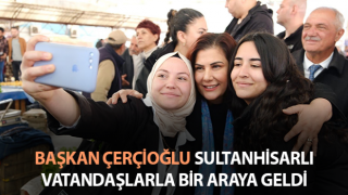 Başkan Çerçioğlu Sultanhisarlı vatandaşlar ile buluştu