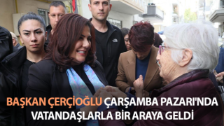 Çerçioğlu, Çarşamba Pazarı'nda vatandaşlarla buluştu