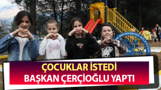 Çocuklar istedi, Başkan Çerçioğlu yaptı