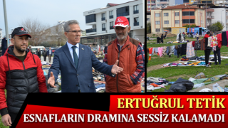 Ertuğrul Tetik, esnafların dramına sessiz kalamadı