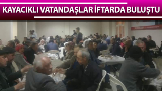 Kayacıklı vatandaşlar iftarda buluştu