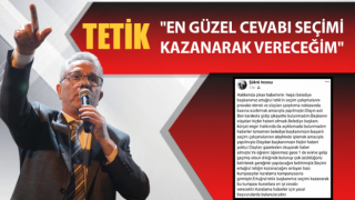 Tetik, "En güzel cevabı seçimi kazanarak vereceğim"