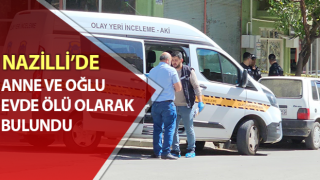 Aydın’da anne ve oğlu evde ölü bulundu