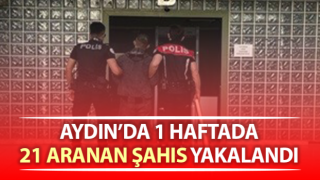 Aydın’da aranan 21 şüpheli şahıs yakalandı