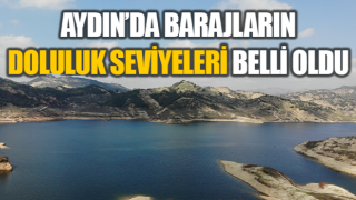 Barajların doluluk seviyeleri belli oldu