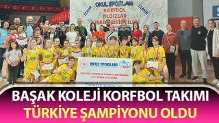 Başak Koleji Korfbol Takımı Türkiye Şampiyonu oldu