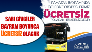 Bayram’da ‘Sarı Civciler’ ücretsiz olacak