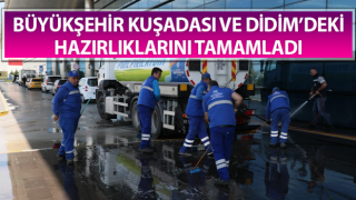 Büyükşehir Kuşadası ve Didim’deki hazırlıklarını tamamladı