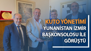 KUTO Yönetimi Yunanistan İzmir Başkonsolosu ile görüştü