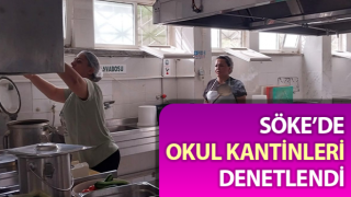 Söke’de okul kantinleri denetlendi