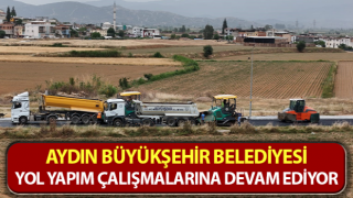 Aydın Büyükşehir yol yapım çalışmalarını sürdürüyor