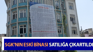 Aydın’da SGK’nın eski binası satılığa çıkartıldı