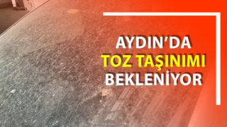 Aydın’da toz taşınımı bekleniyor