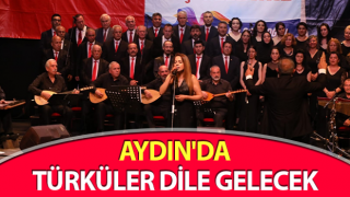 Aydın'da türküler dile gelecek