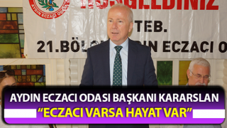 Başkan Kararslan: “Eczacı varsa hayat var”